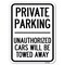 Signmission Private Parking Unauthorized Cars Will Be Towed Away Rust Proof Parking, A-1824-23260 A-1824-23260 - alternate 1